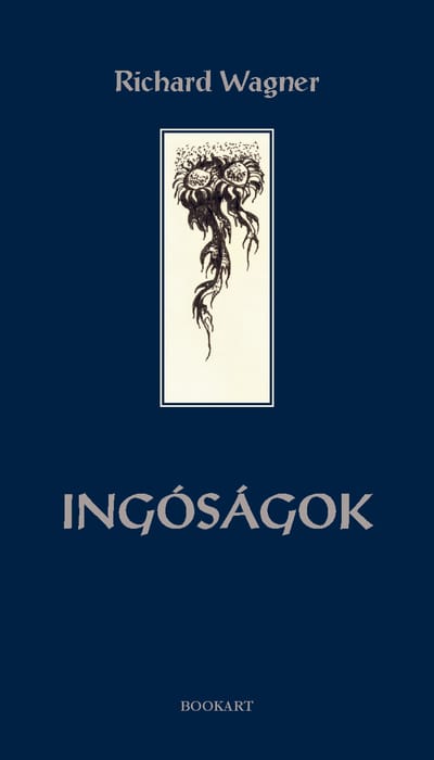 A könyv borítója: Richard Wagner: Ingóságok