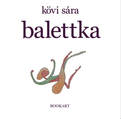 A könyv borítója: Kövi Sára: Balettka