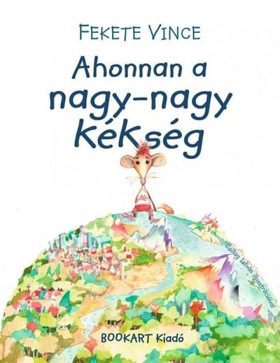 A könyv borítója: Fekete Vince: Ahonnan a nagy-nagy kékség